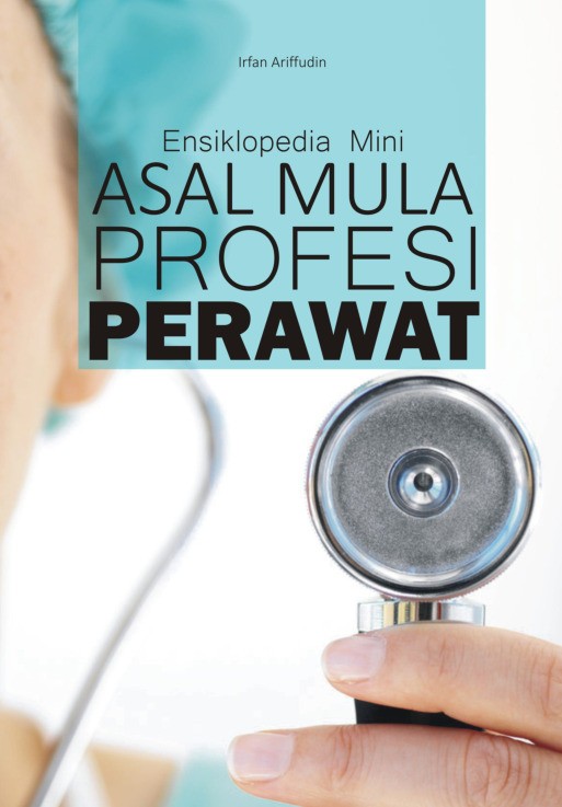Ensiklopedia Mini Asal Mula Profesi Perawat